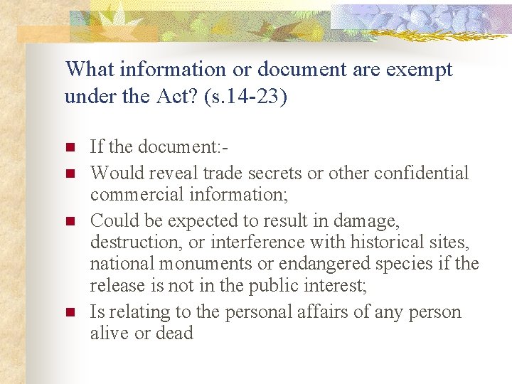 What information or document are exempt under the Act? (s. 14 -23) n n