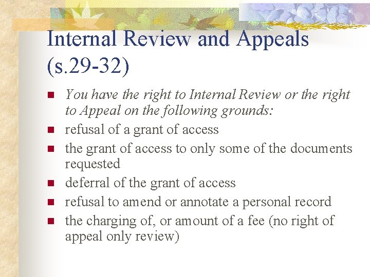 Internal Review and Appeals (s. 29 -32) n n n You have the right