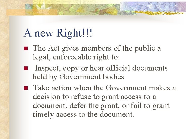 A new Right!!! n n n The Act gives members of the public a