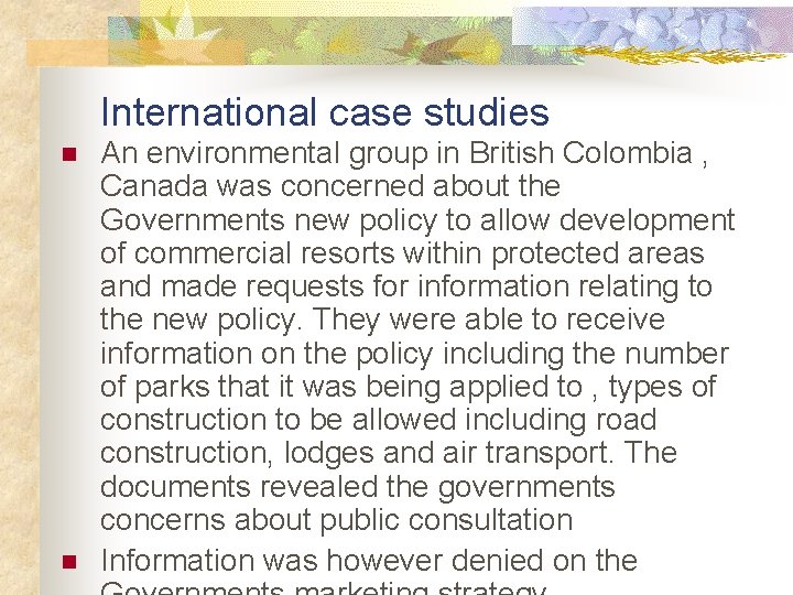 International case studies n n An environmental group in British Colombia , Canada was