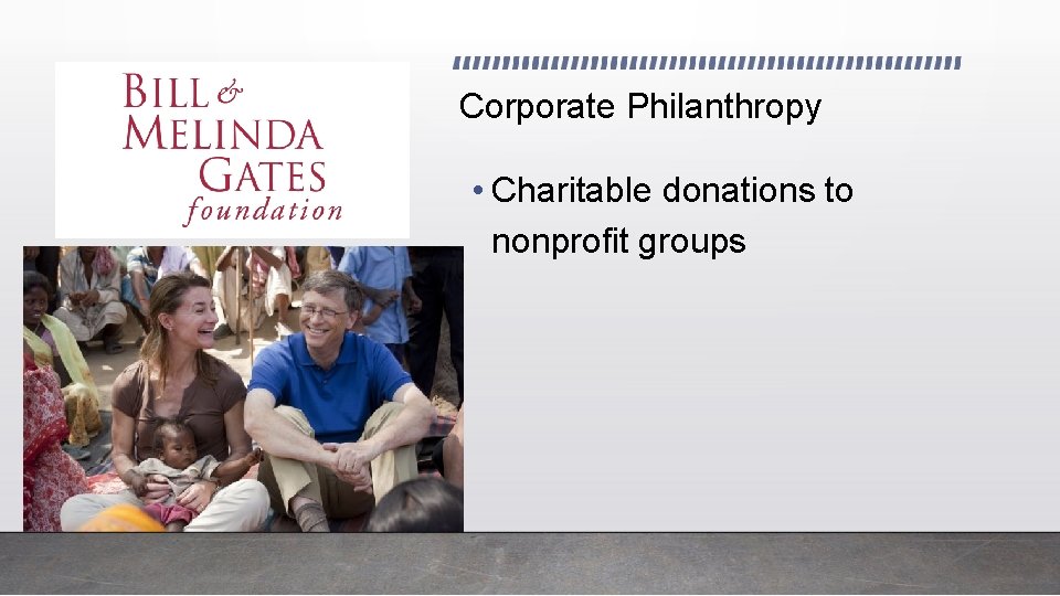 Corporate Philanthropy • Charitable donations to nonprofit groups 