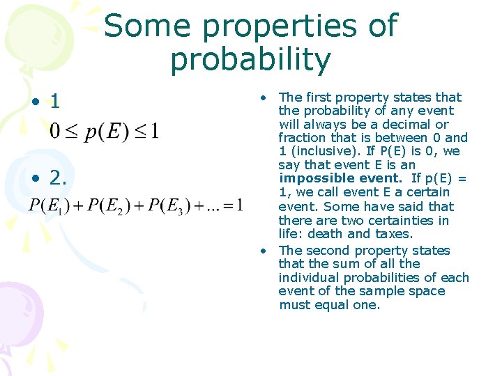Some properties of probability • 1 • 2. • The first property states that