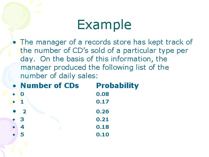 Example • The manager of a records store has kept track of the number
