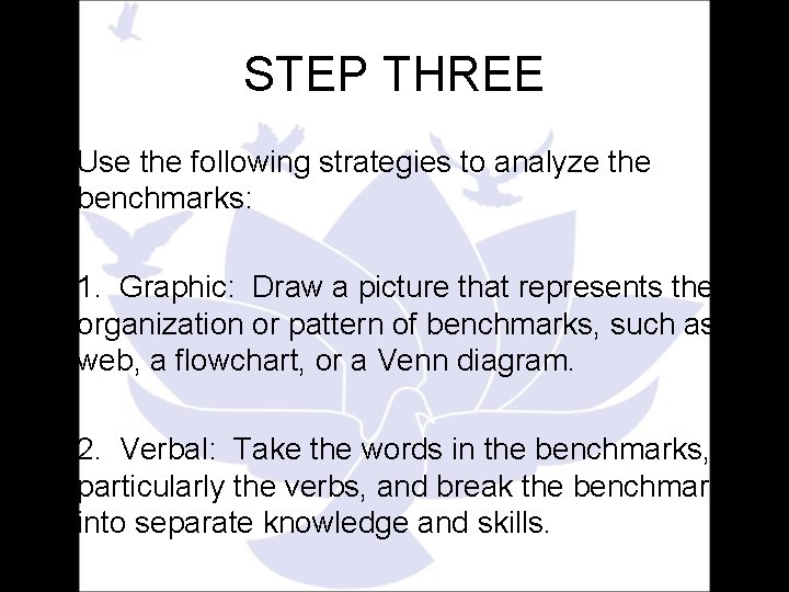 STEP THREE • Use the following strategies to analyze the benchmarks: 1. Graphic: Draw