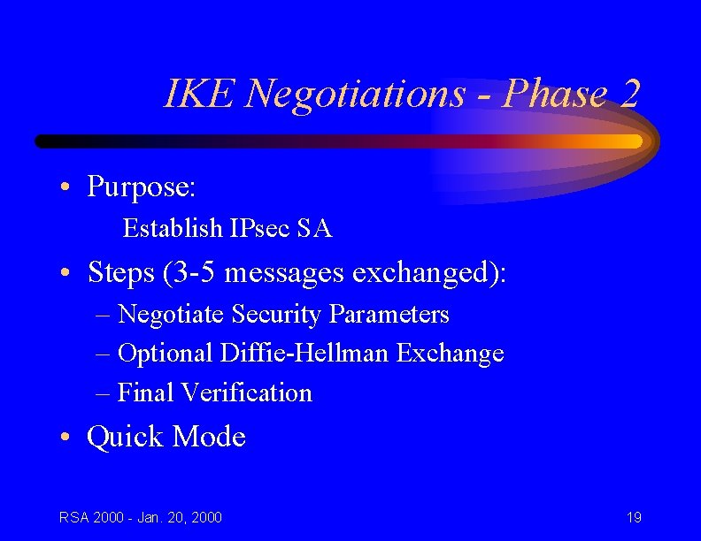 IKE Negotiations - Phase 2 • Purpose: Establish IPsec SA • Steps (3 -5