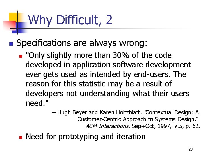 Why Difficult, 2 n Specifications are always wrong: n "Only slightly more than 30%