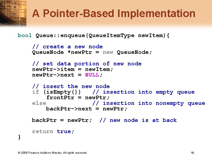 A Pointer-Based Implementation bool Queue: : enqueue(Queue. Item. Type new. Item){ // create a