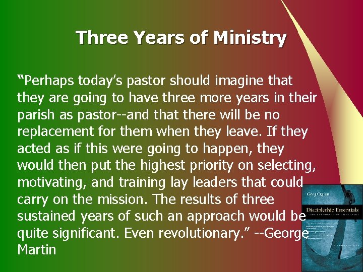 Three Years of Ministry “Perhaps today’s pastor should imagine that they are going to