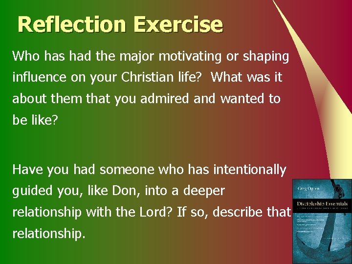 Reflection Exercise Who has had the major motivating or shaping influence on your Christian