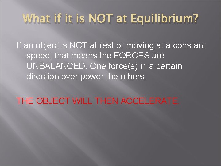What if it is NOT at Equilibrium? If an object is NOT at rest