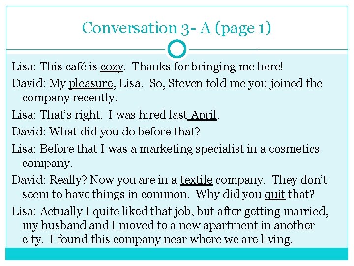 Conversation 3 - A (page 1) Lisa: This café is cozy. Thanks for bringing