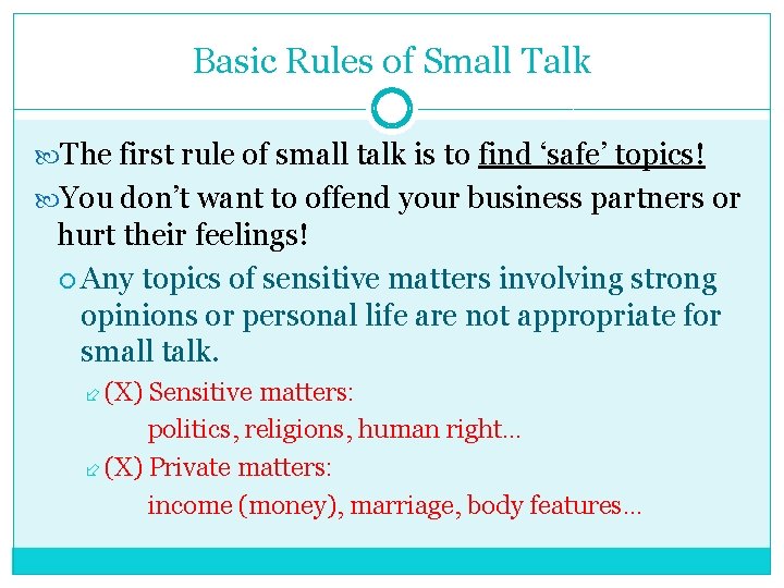 Basic Rules of Small Talk The first rule of small talk is to find