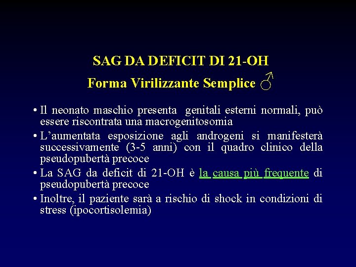 SAG DA DEFICIT DI 21 -OH Forma Virilizzante Semplice ♂ • Il neonato maschio