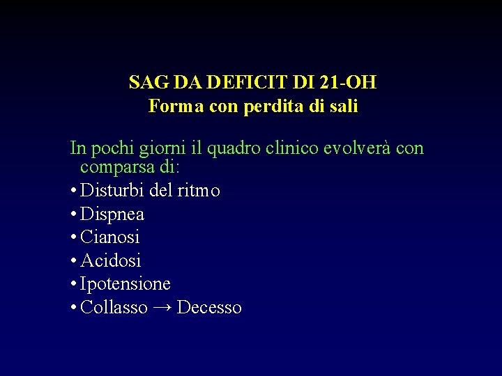 SAG DA DEFICIT DI 21 -OH Forma con perdita di sali In pochi giorni