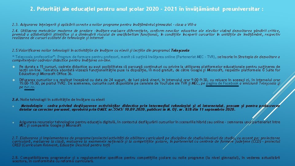 2. Priorităţi ale educaţiei pentru anul şcolar 2020 - 2021 în învăţământul preuniversitar :