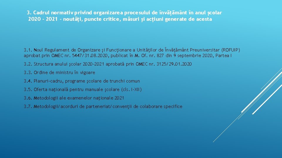 3. Cadrul normativ privind organizarea procesului de învățământ în anul școlar 2020 - 2021