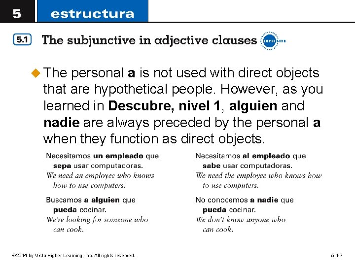 u The personal a is not used with direct objects that are hypothetical people.