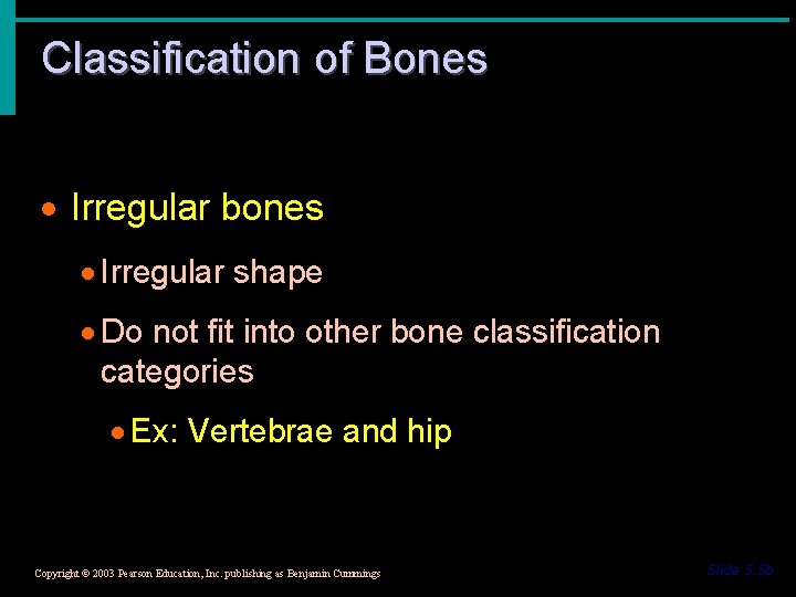 Classification of Bones · Irregular bones · Irregular shape · Do not fit into