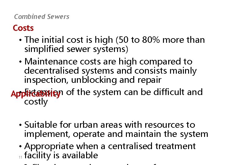 Combined Sewers Costs • The initial cost is high (50 to 80% more than