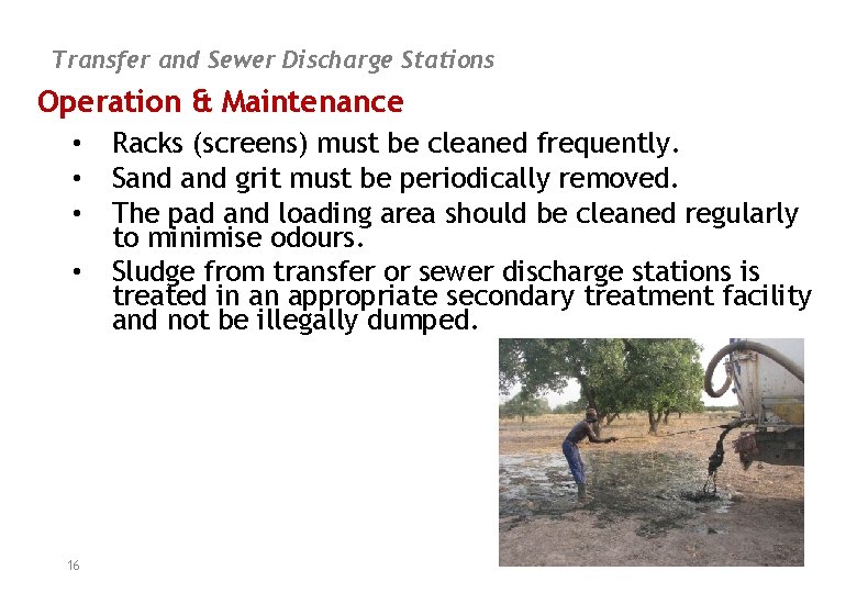 Transfer and Sewer Discharge Stations Operation & Maintenance • • 16 Racks (screens) must