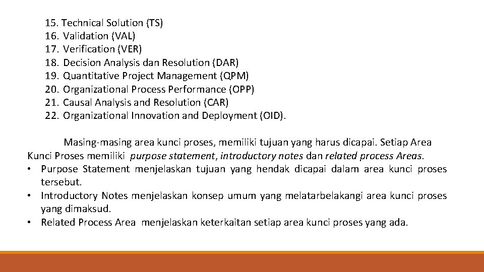 15. Technical Solution (TS) 16. Validation (VAL) 17. Verification (VER) 18. Decision Analysis dan