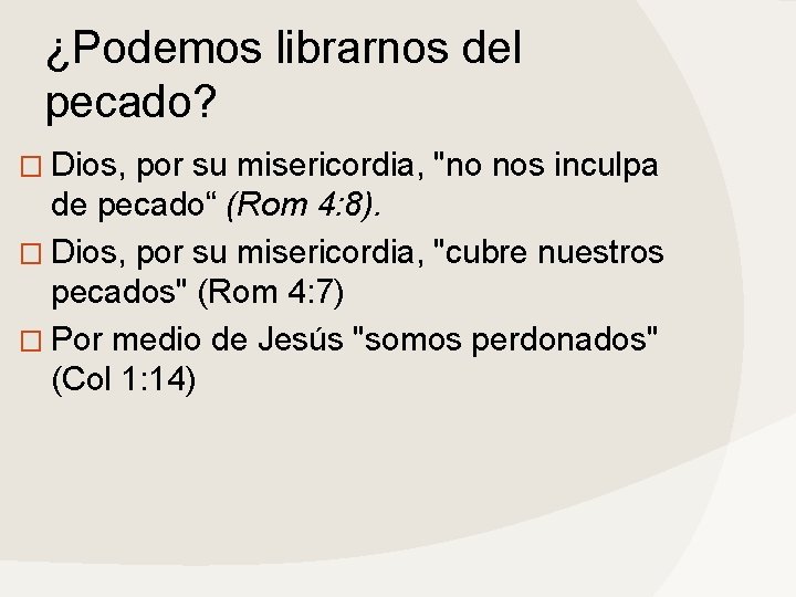 ¿Podemos librarnos del pecado? � Dios, por su misericordia, "no nos inculpa de pecado“