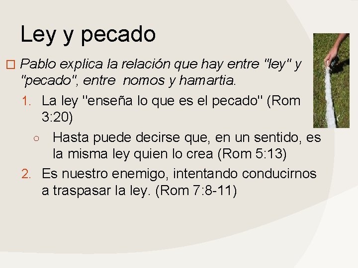 Ley y pecado � Pablo explica la relación que hay entre "ley" y "pecado",