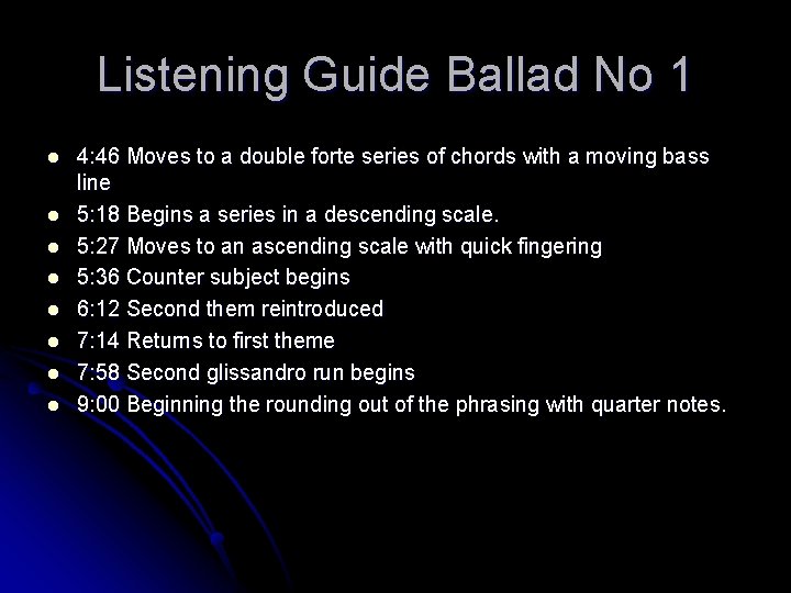 Listening Guide Ballad No 1 l l l l 4: 46 Moves to a