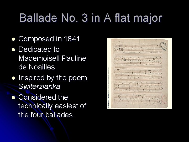Ballade No. 3 in A flat major l l Composed in 1841 Dedicated to
