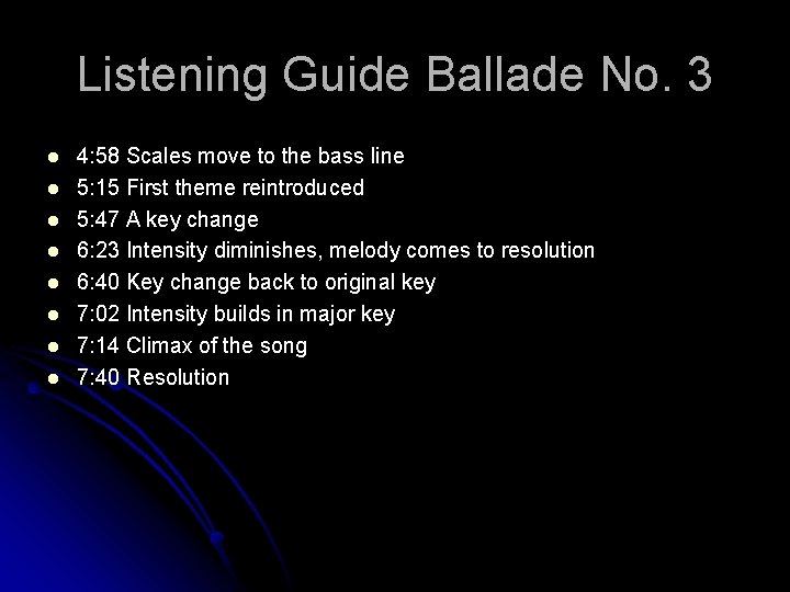 Listening Guide Ballade No. 3 l l l l 4: 58 Scales move to