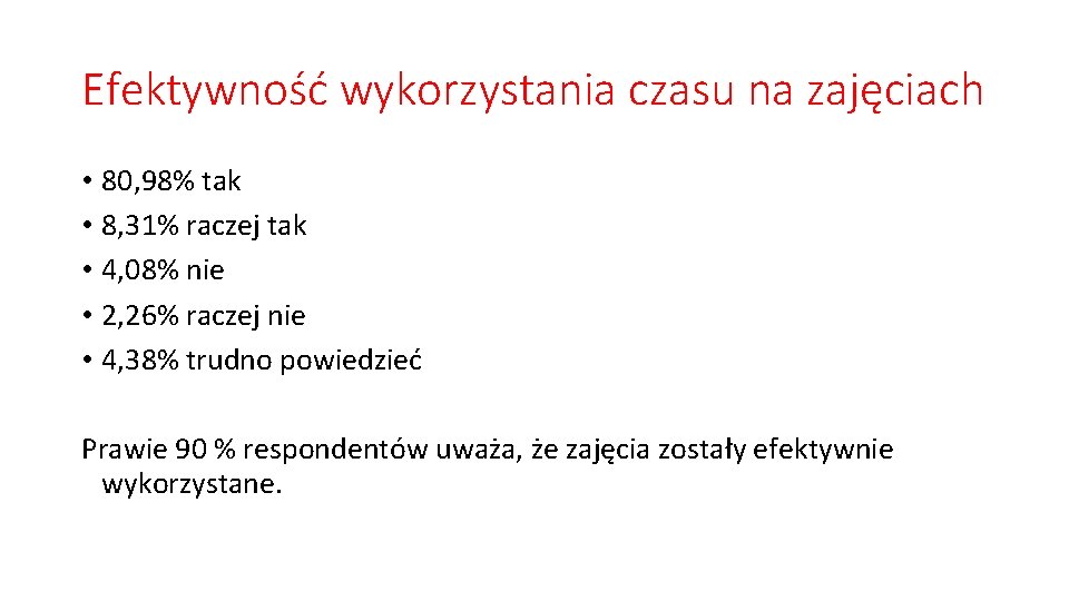 Efektywność wykorzystania czasu na zajęciach • 80, 98% tak • 8, 31% raczej tak