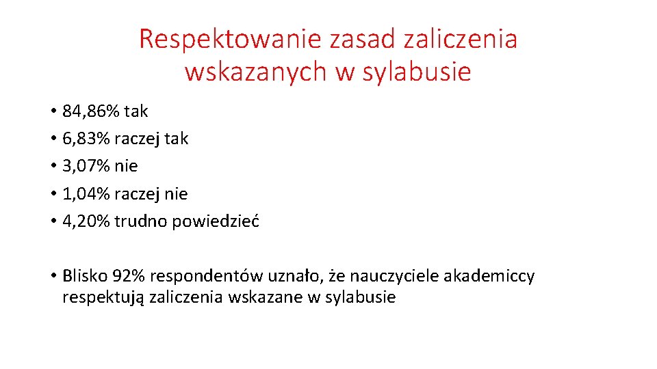 Respektowanie zasad zaliczenia wskazanych w sylabusie • 84, 86% tak • 6, 83% raczej