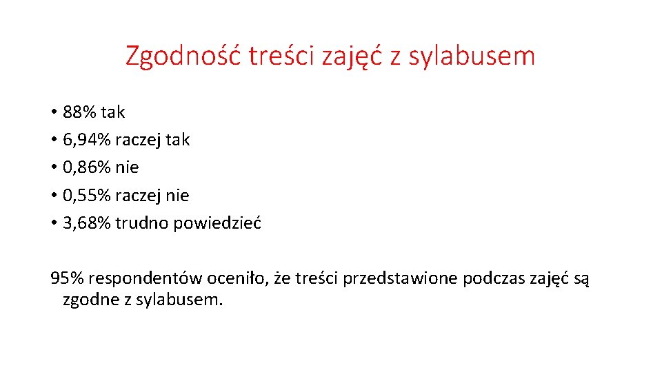 Zgodność treści zajęć z sylabusem • 88% tak • 6, 94% raczej tak •