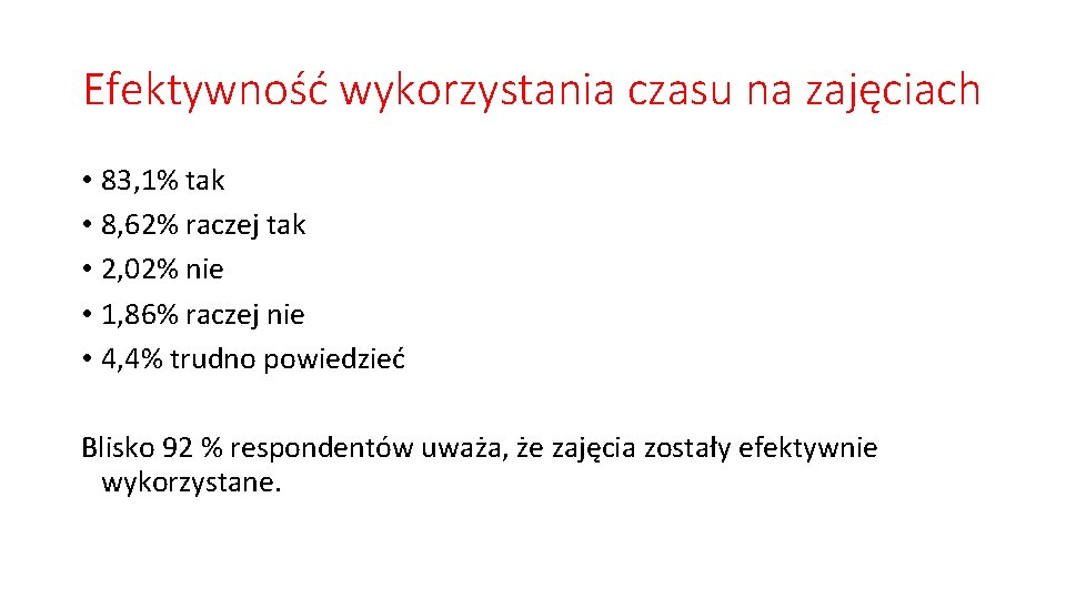 Efektywność wykorzystania czasu na zajęciach • 83, 1% tak • 8, 62% raczej tak