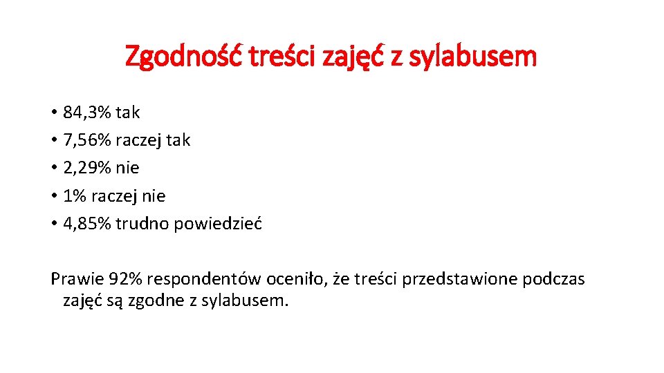 Zgodność treści zajęć z sylabusem • 84, 3% tak • 7, 56% raczej tak