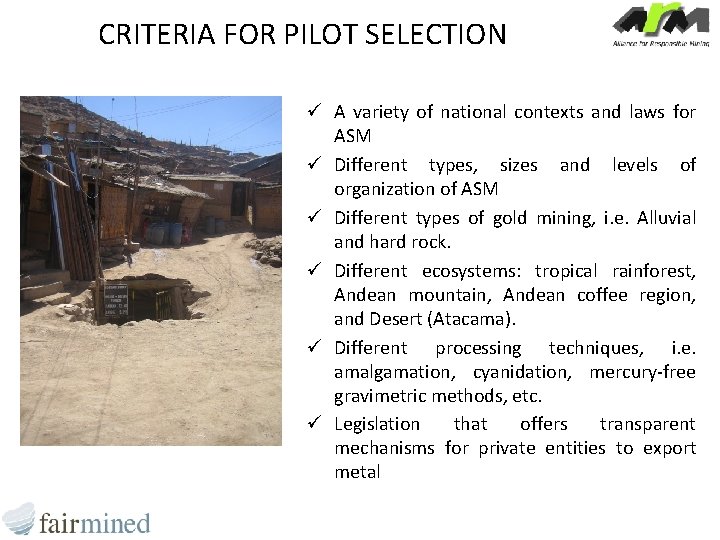 CRITERIA FOR PILOT SELECTION ü A variety of national contexts and laws for ASM