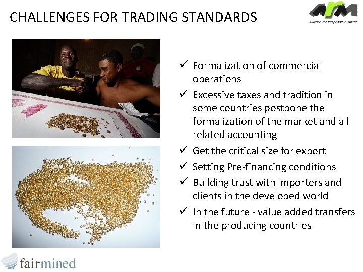 CHALLENGES FOR TRADING STANDARDS ü Formalization of commercial operations ü Excessive taxes and tradition