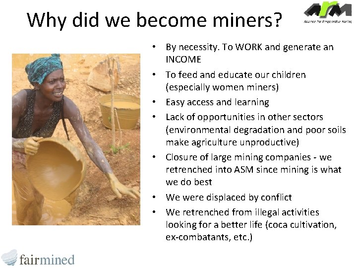 Why did we become miners? • By necessity. To WORK and generate an INCOME