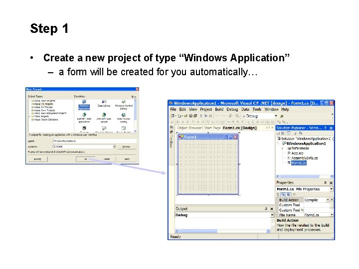 Step 1 • Create a new project of type “Windows Application” – a form Step 1 • Create a new project of type “Windows Application” – a form