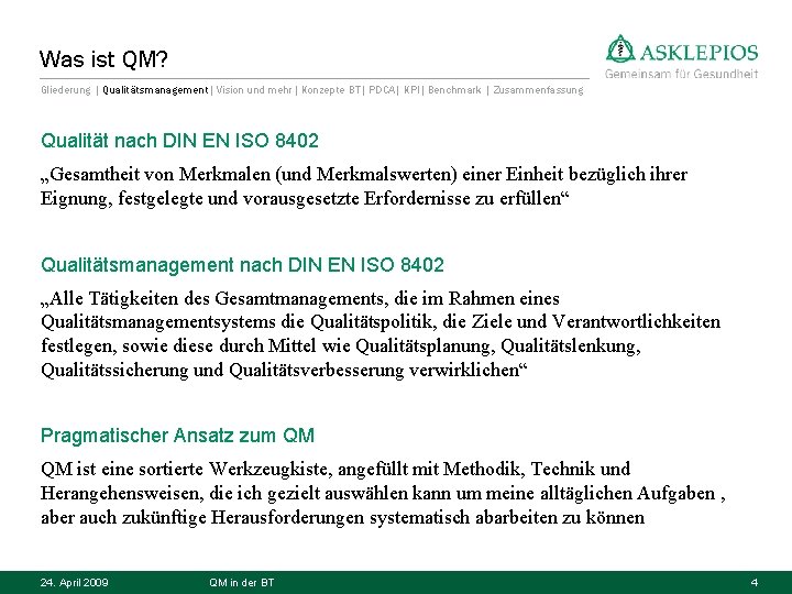 Was ist QM? Gliederung | Qualitätsmanagement| Vision und mehr| Konzepte BT| PDCA| KPI| Benchmark