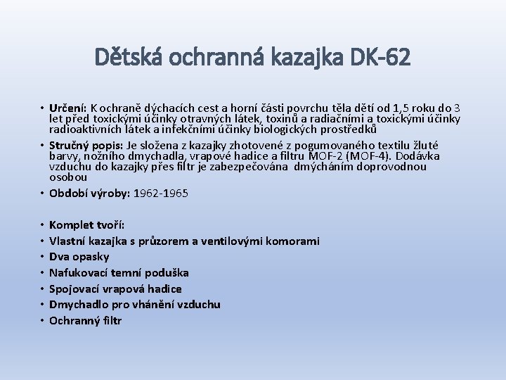 Dětská ochranná kazajka DK-62 • Určení: K ochraně dýchacích cest a horní části povrchu