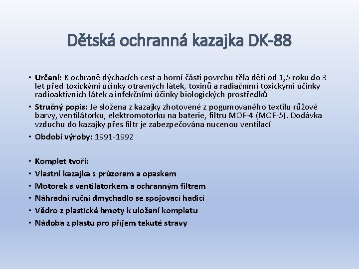 Dětská ochranná kazajka DK-88 • Určení: K ochraně dýchacích cest a horní části povrchu