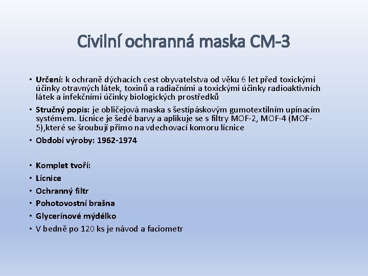 Civilní ochranná maska CM-3 • Určení: k ochraně dýchacích cest obyvatelstva od věku 6