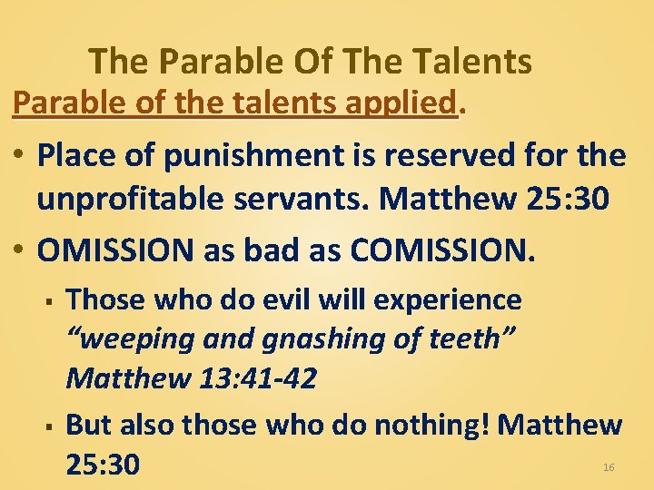 The Parable Of The Talents Parable of the talents applied. • Place of punishment