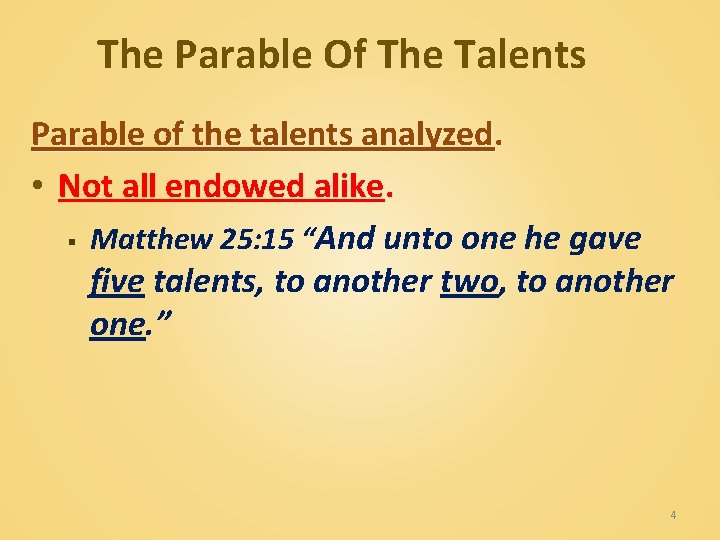 The Parable Of The Talents Parable of the talents analyzed. • Not all endowed