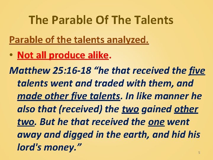 The Parable Of The Talents Parable of the talents analyzed. • Not all produce