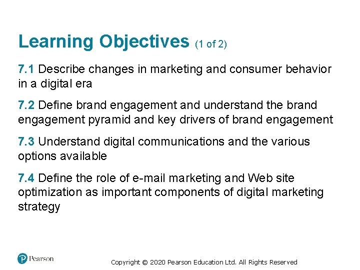 Learning Objectives (1 of 2) 7. 1 Describe changes in marketing and consumer behavior