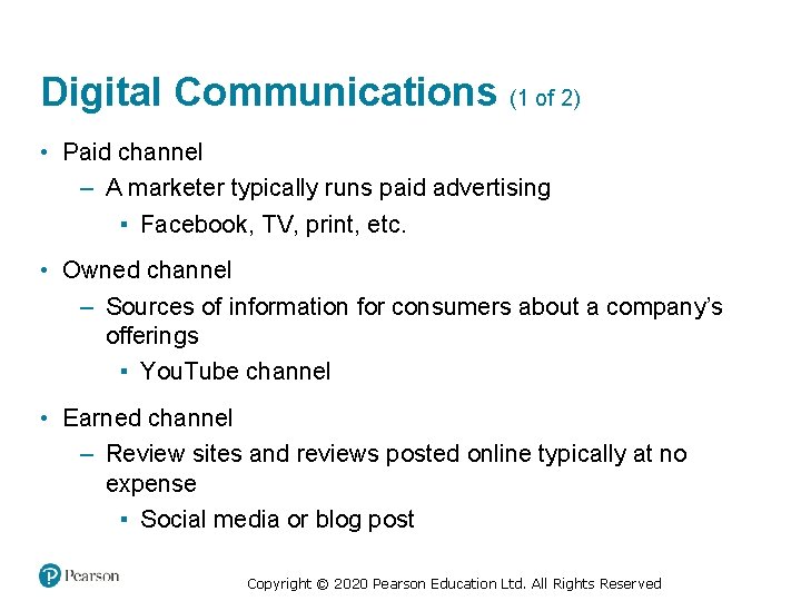 Digital Communications (1 of 2) • Paid channel – A marketer typically runs paid