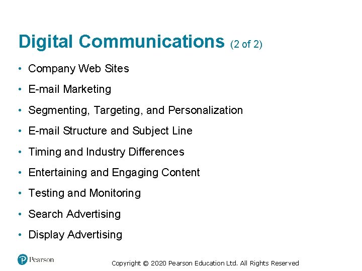 Digital Communications (2 of 2) • Company Web Sites • E-mail Marketing • Segmenting,