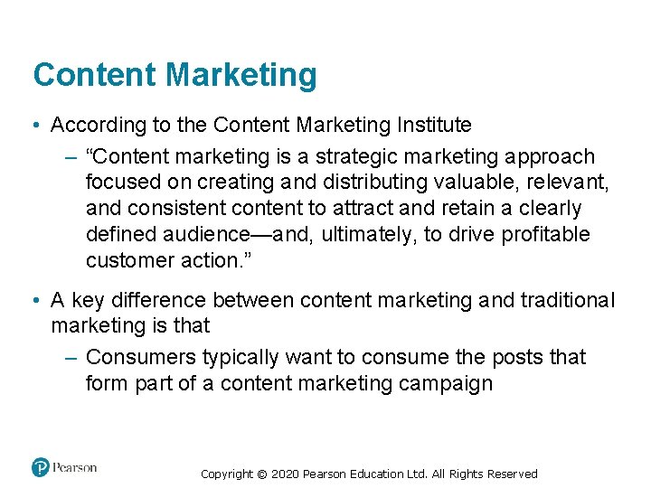 Content Marketing • According to the Content Marketing Institute – “Content marketing is a